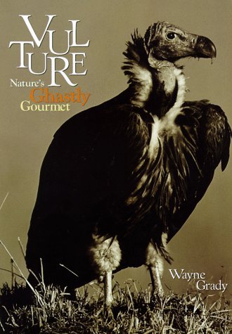 Book cover of Vulture: Nature's Ghastly Gourmet by Wayne Grady
