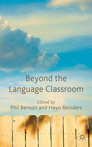 Book cover of Beyond The Language Classroom by Phil Benson (Ed.), H. Reinders (Ed.)