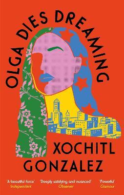 Book cover of Olga Dies Dreaming by Xóchitl González