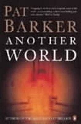 Book cover of Another World by Pat Barker
