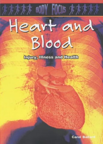 Book cover of Body Focus: Heart and Blood by Carol Ballard