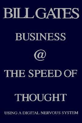 Book cover of Business @ The Speed Of Thought: Succeeding In The Digital Economy by Bill Gates