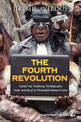 Book cover of The Fourth Revolution - How To Thrive Through The World's Transformation by Jeremie Averous