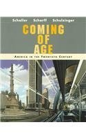 Book cover of Coming Of Age: America In The Twentieth Century by Michael Schaller, Robert D. Schulzinger, Virginia Scharff