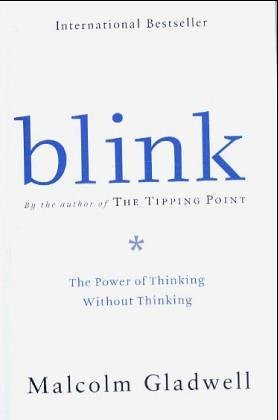 Book cover of Blink: The Power of Thinking Without Thinking by Malcolm Gladwell
