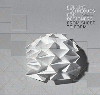 Book cover of Folding Techniques For Designers: From Sheet To Form by Paul Jackson