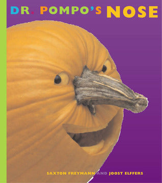 Book cover of Dr. Pompo's Nose by Saxton Freymann, Joost Elffers
