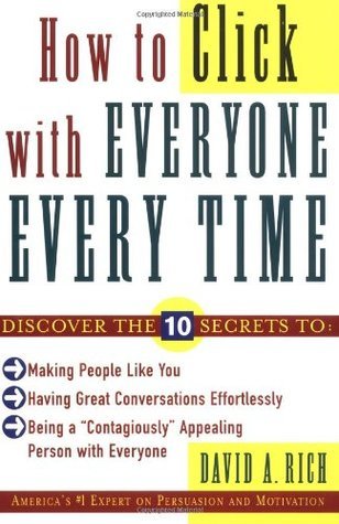 Book cover of How To Click With Everyone Every Time by David Rich