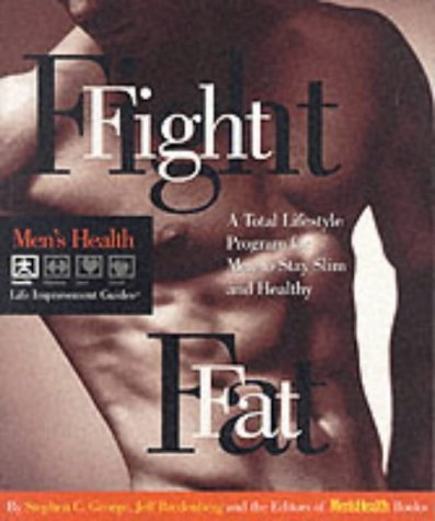 Book cover of Fight Fat: A Total Lifestyle Program For Men To Stay Slim And Healthy by Stephen C. George, Jeff Bredenberg
