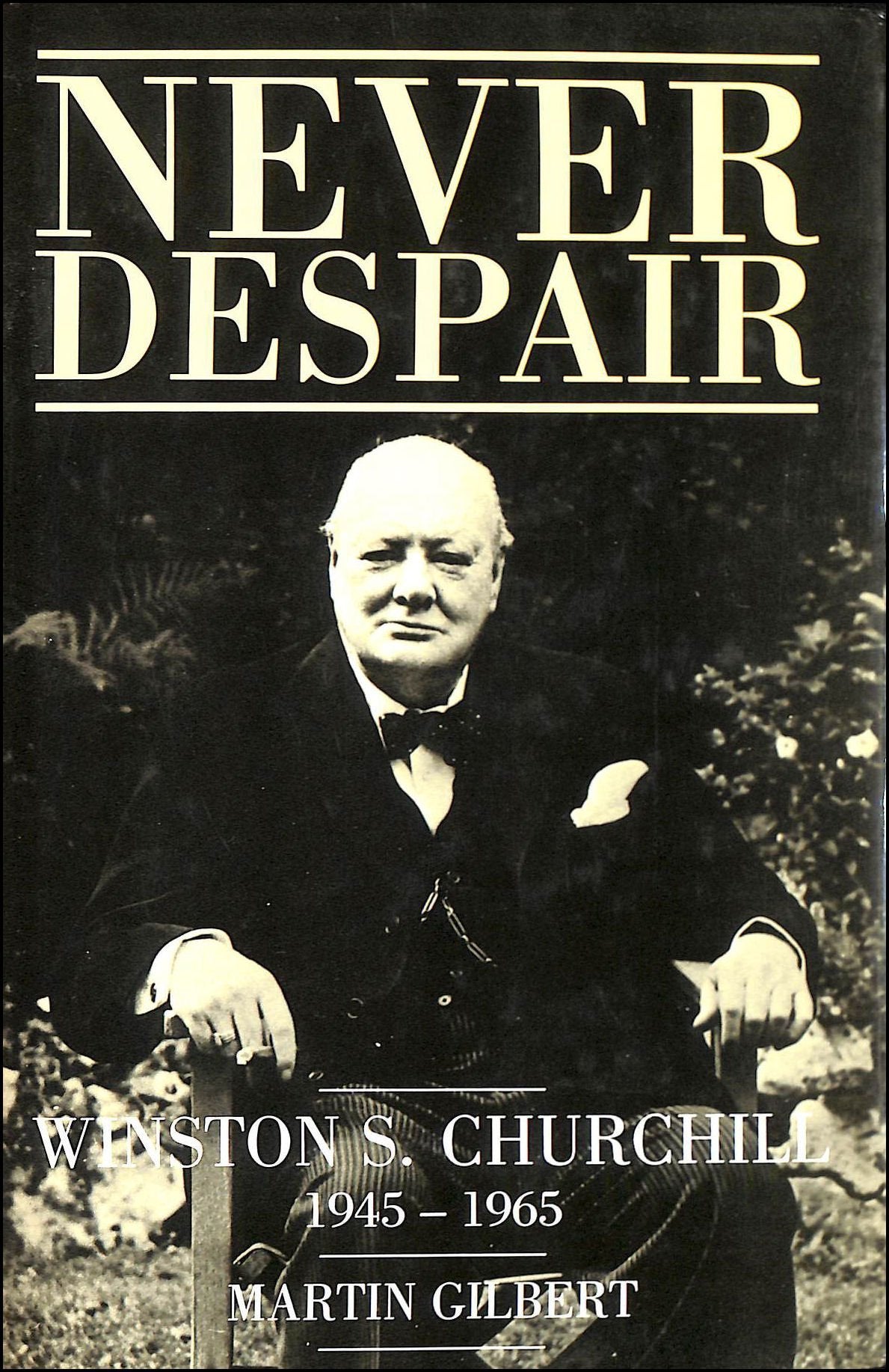 Book cover of Winston S. Churchill: Never Despair, 1945-1965 by Martin Gilbert