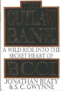 Book cover of The Outlaw Bank: A Wild Ride Into The Secret Heart Of Bcci by Jonathan Beaty