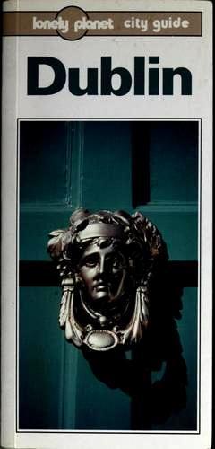 Book cover of Dublin by Tom Smallman, Pat Yale, Tony Wheeler, Lonely Planet