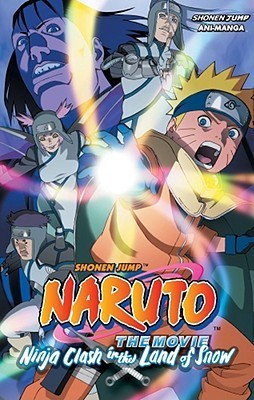 Book cover of Naruto The Movie Ani-Manga, Vol. 2: Ninja Clash in the Land of Snow by Masashi Kishimoto