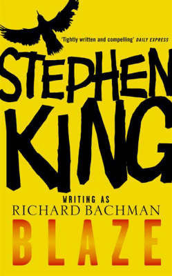 Book cover of Blaze by Richard Bachman (Pseudonym), Stephen King