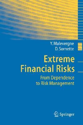 Book cover of Extreme Financial Risks: From Dependence to Risk Management by Yannick Malevergne, Didier Sornette