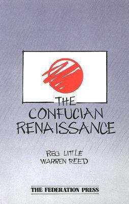 Book cover of The Confucian Renaissance by Peg Little, Warren Reed