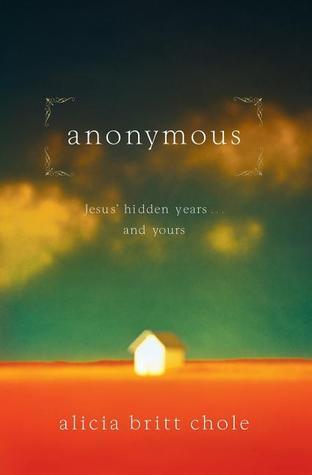 Book cover of Anonymous: Jesus' Hidden Years...And Yours by Alicia Britt Chole