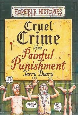 Book cover of Cruel Crime And Painful Punishment by Terry Deary