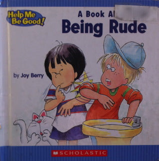Book cover of A Book About Being Rude by Joy Berry