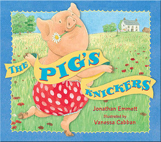 Book cover of The Pig's Knickers by Jonathan Emmett