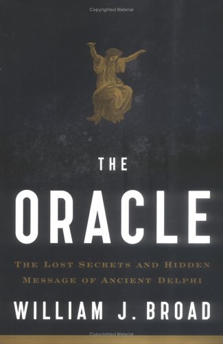 Book cover of The Oracle: The Lost Secrets and Hidden Message of Ancient Delphi by William J. Broad