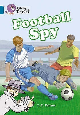 Book cover of Football Spy: Band 13/Topaz by Martin Waddell, Andy Keylock (Illus.), Laszlo Veres (Illus.)