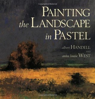 Book cover of Painting The Landscape In Pastel by Albert Handell