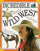 Book cover of Incredible Wild West by Caroline Bingham
