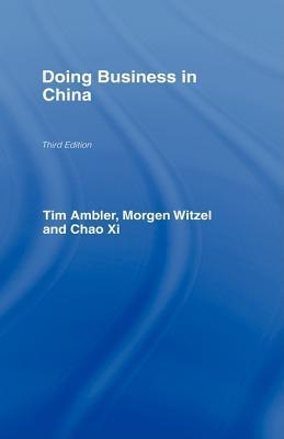 Book cover of Doing Business in China by Tim Ambler, Morgen Witzel