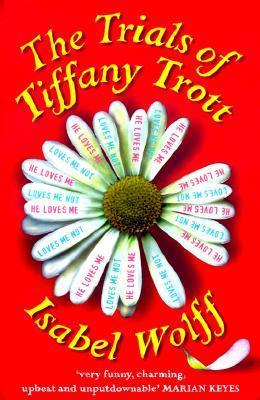 Book cover of The Trials of Tiffany Trott by Isabel Wolff