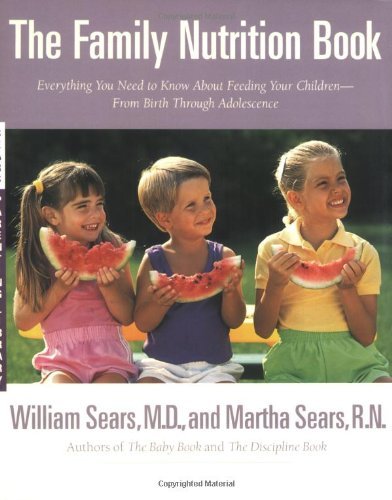 Book cover of The Family Nutrition Book: Everything You Need to Know About Feeding Your Children - From Birth Through Adolescence by William Sears