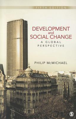 Book cover of Development And Social Change: A Global Perspective, 5th Edition by Philip McMichael