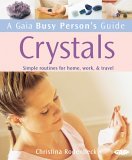 Book cover of Gaia Busy Person's Guide To Crystals: Simple Routines For Home, Work, & Travel by Christina Rodenbeck