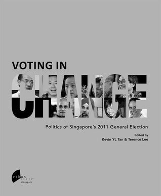 Book cover of Voting In Change: Politics Of Singapore's 2011 General Election by Kevin YL Tan (Ed.), Terence Lee (Ed.)