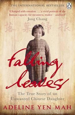 Book cover of Falling Leaves Return To Their Roots: The True Story Of An Unwanted Chinese Daughter by Mah Adeline Yen