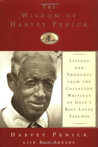 Book cover of The Wisdom Of Harvey Penick by Harvey Penick, Bud Shrake