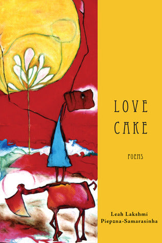 Book cover of Love Cake by Leah Lakshmi Piepzna-Samarasinha