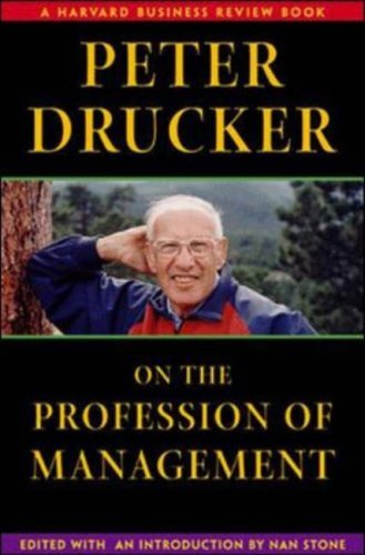 Book cover of Peter Drucker On The Profession Of Management by Peter F. Drucker, Nan Stone (Ed.)