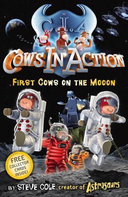 Book cover of First Cows On The Moon by Steve Cole