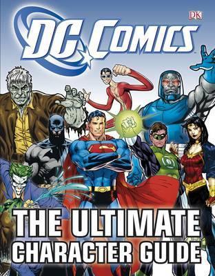 Book cover of DC Comics Ultimate Character Guide by Brandon T. Snider
