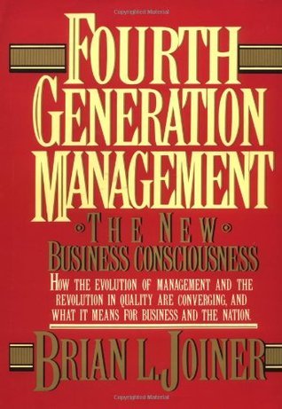 Book cover of Fourth Generation Management: The New Business Consciousness by Brian L. Joiner