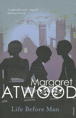 Book cover of Life Before Man by Margaret Atwood