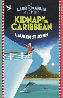 Book cover of Laura Marlin Mysteries: Kidnap In The Caribbean: Book 2 by Lauren St. John