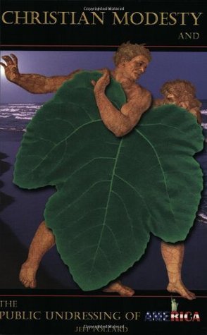 Book cover of Christian Modesty and the Public Undressing of America by Jeff Pollard