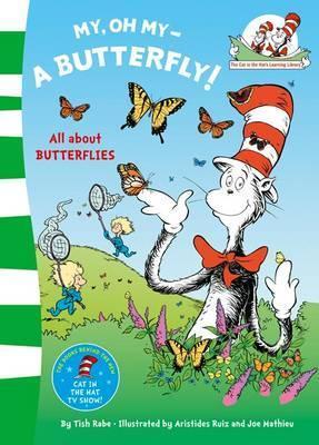 Book cover of My Oh My, a Butterfly. Based on the Characters Created by Dr Seuss by Tish Rabe