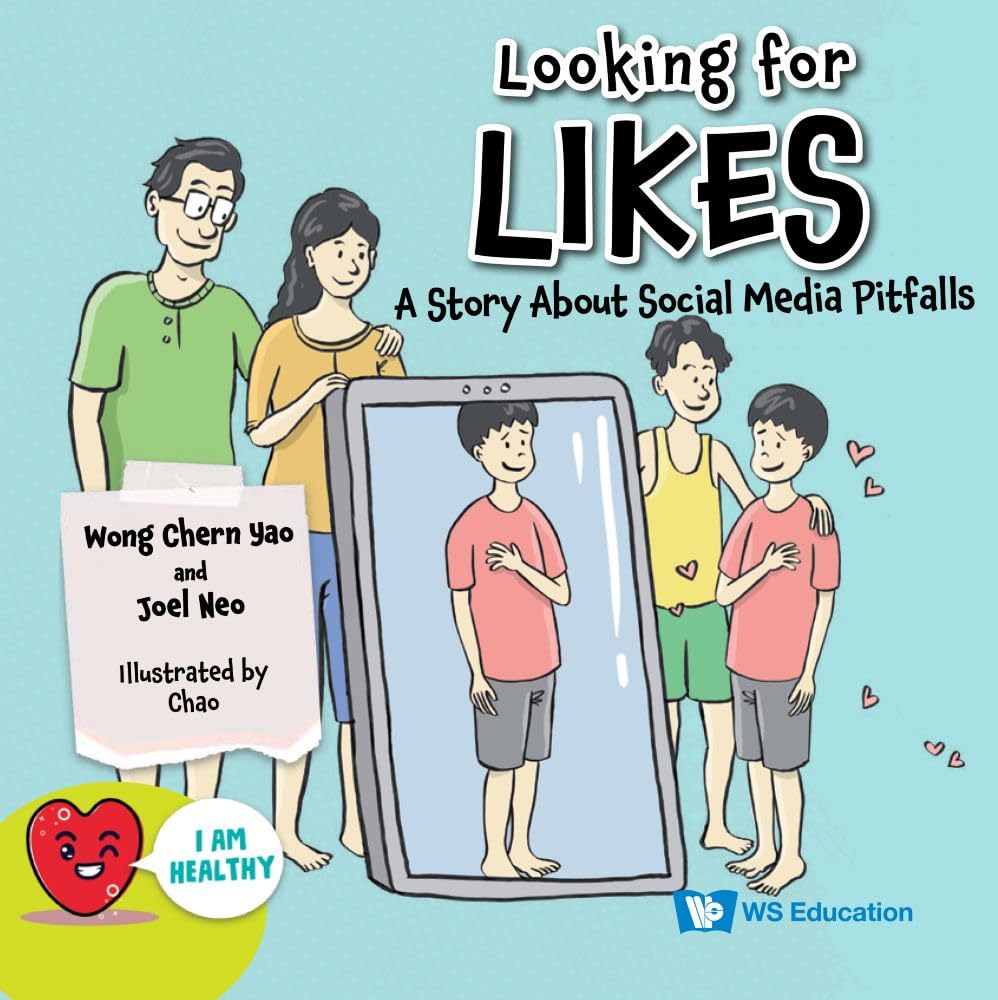 Book cover of Looking For Likes: A Story About Social Media Pitfalls by Chern Yao Wong, Joel Neo, Chao (Contrib.)