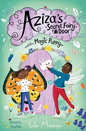 Book cover of Aziza's Secret Fairy Door And The Magic Puppy by Lola Morayo