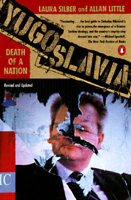 Book cover of Yugoslavia: Death Of A Nation by Laura Silber, Allan Little