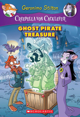 Book cover of Ghost Pirate Treasure (Creepella Von Cacklefur #3): A Geronimo Stilton Adventure by Geronimo Stilton