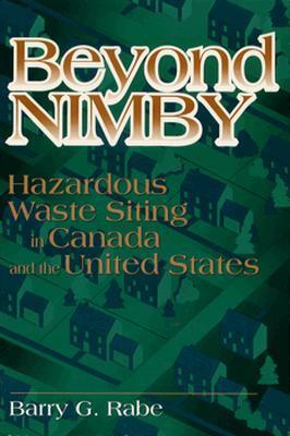 Book cover of Beyond NIMBY: Hazardous Waste Siting In Canada And The United States by Barry G. Rabe